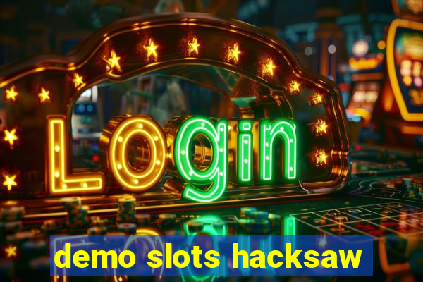 demo slots hacksaw